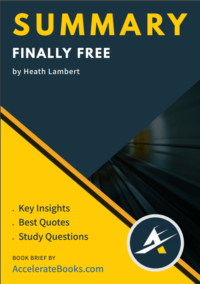 Book Summary Finally Free by Heath Lambert Accelerate Books Book Summary Finally Free by Heath Lambert Accelerate Books