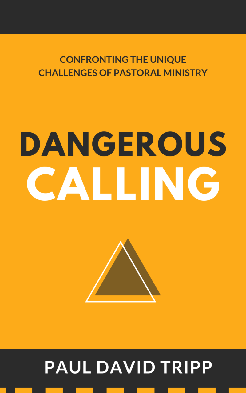 Book Summary of Dangerous Calling By Paul David Tripp