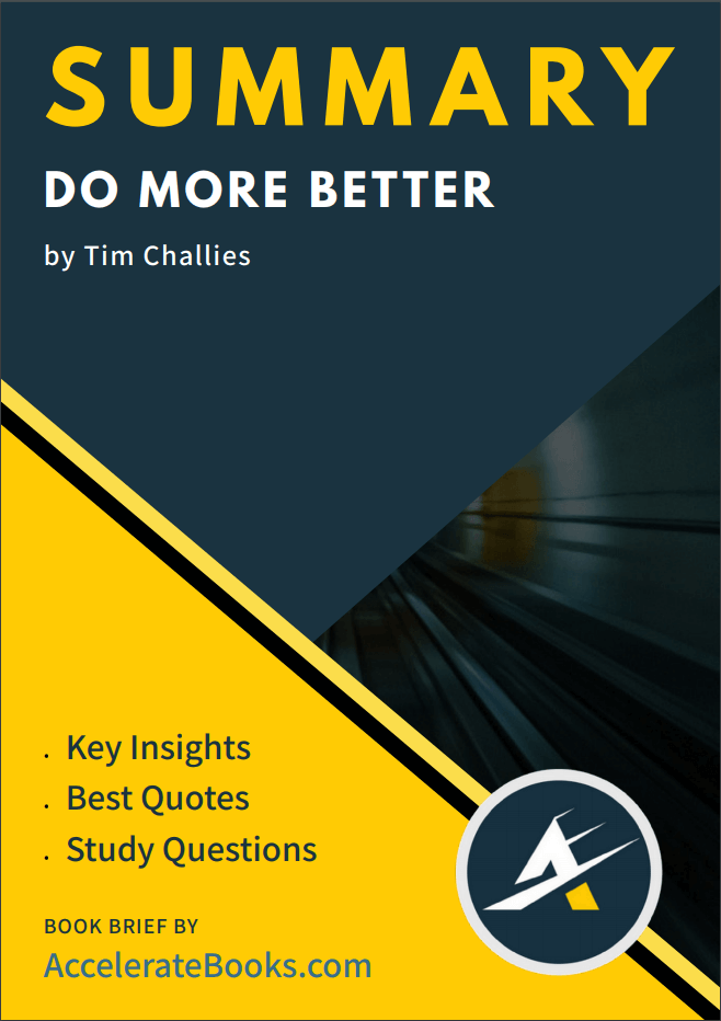 [ Book Summary ] Do More Better by Tim Challies — Accelerate Books