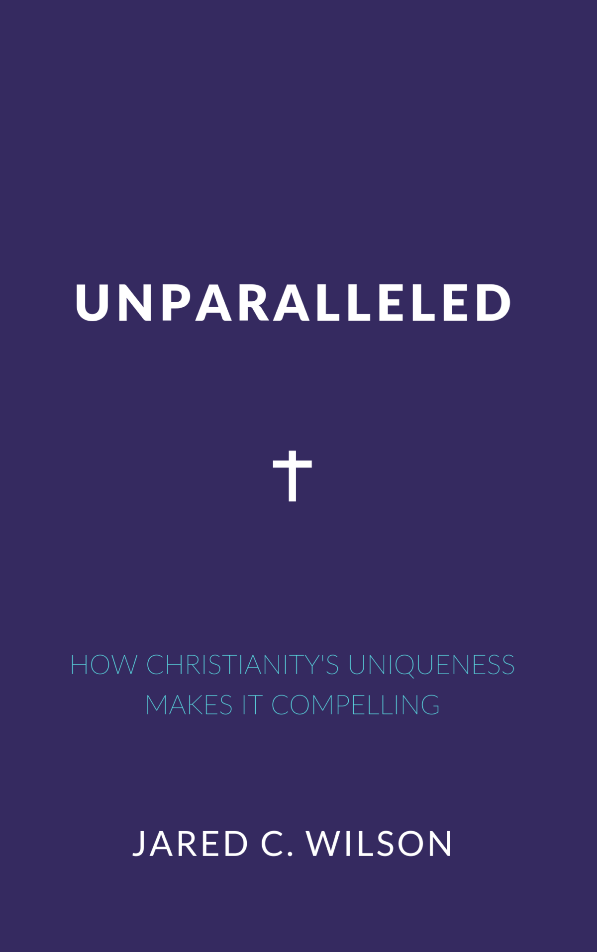 [ Book Summary ] Book Summary of Unparalleled by Jared C. Wilson ...