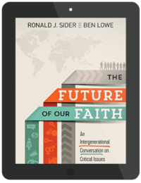 Book Summary of The Future of Our Faith by Ronald J. Sider and Ben Lowe