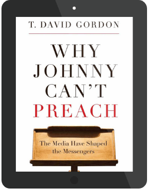 Book Summary of Why Johnny Can't Preach by T. David Gordon