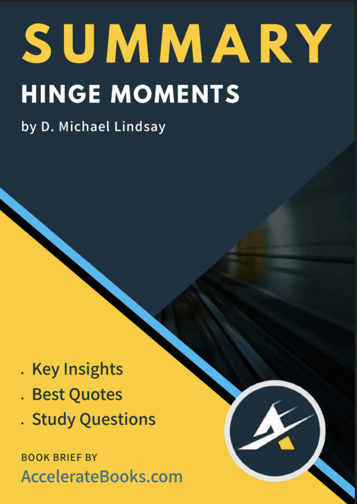 [ Book Summary ] Book Summary of Hinge Moments by D. Michael Lindsay — Accelerate Books