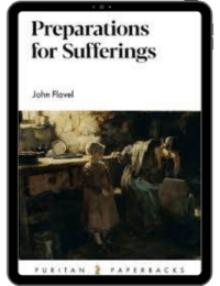 Book Summary of Preparations for Sufferings by John Flavel